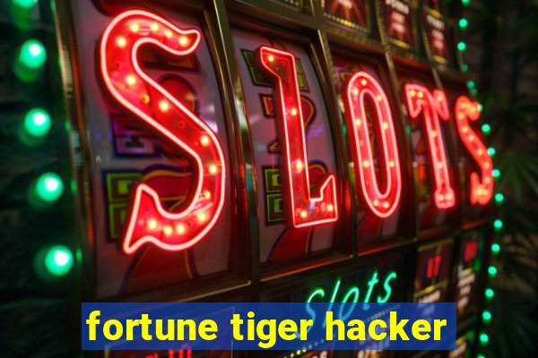 fortune tiger hacker